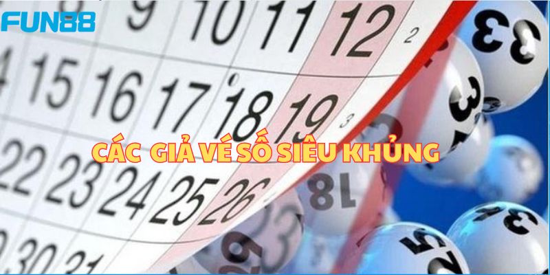 Các Giải Vé Số Siêu Khủng Mà Các Bạn Không Thể Bỏ Qua - Trang Chính Thức Fun88.com 2026