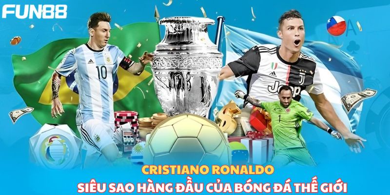 10 siêu sao vĩ đại nhất trong làng túc cầu thế giới - Trang Chính Thức Fun88.com 2026
