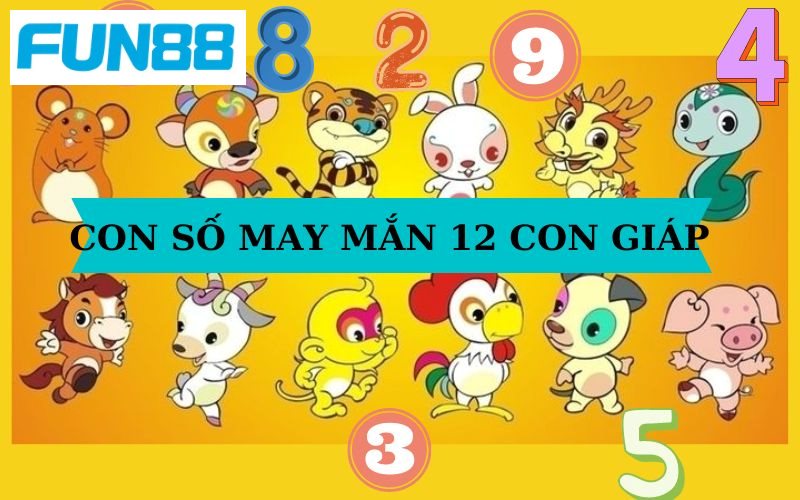 Số 12 Con Giáp - Giải Nghĩa Các Con Giáp Chính Xác 100% - Trang Chính Thức Fun88.com 2026