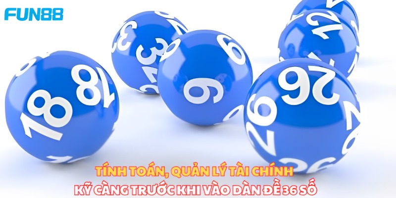 Dàn Đề 36 Số Bất Bại - Bật Mí Cách Bắt Cầu Thắng Lớn - Trang Chính Thức Fun88.com 2026