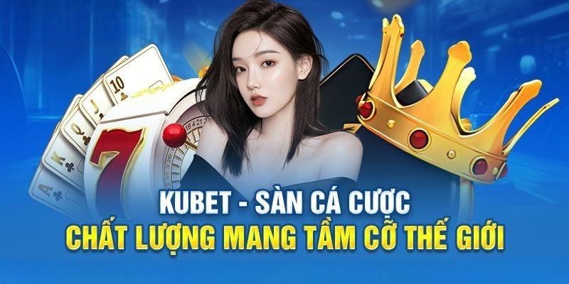 Kubet - Trải Nghiệm Cá Cược Uy Tín Hàng Đầu Thế Giới - Trang Chính Thức Fun88.com 2026