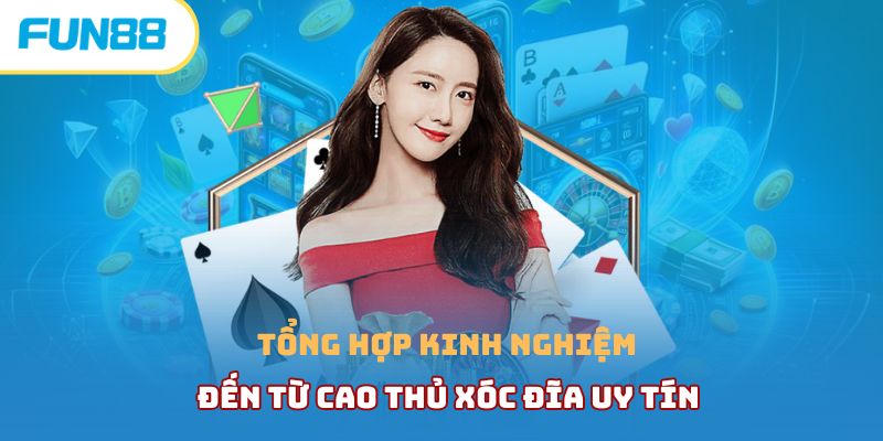 Tìm hiểu chi tiết xóc đĩa online ăn tiền khủng tại Fun88