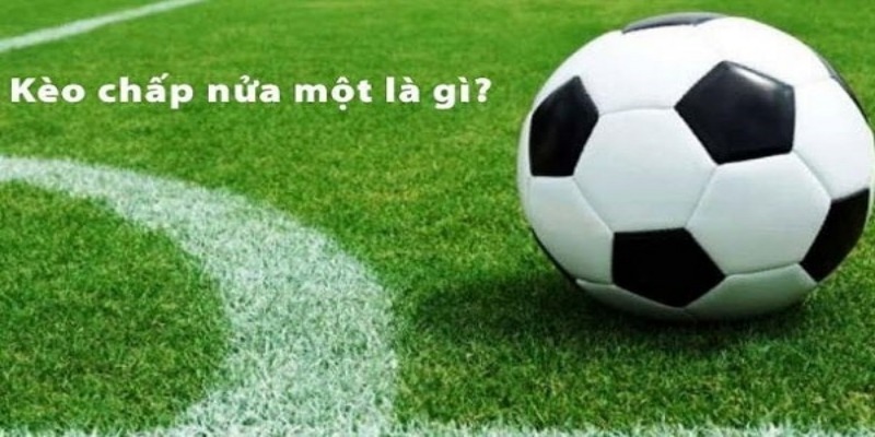 Kèo Chấp Nửa Một Là Gì? Tìm Hiểu Cách Cược Hiệu Quả - Trang Chính Thức Fun88.com 2026