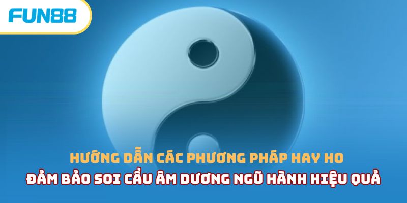 Soi Cầu Âm Dương Ngũ Hành - Bí Kíp Bất Bại Từ Cao Thủ 
