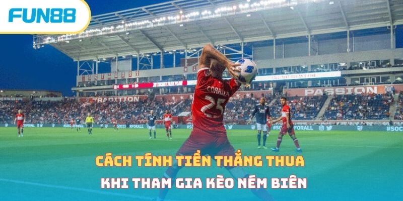 Kèo Ném Biên Và Hướng Dẫn Cách Tham Gia Hiệu Quả Bất Bại