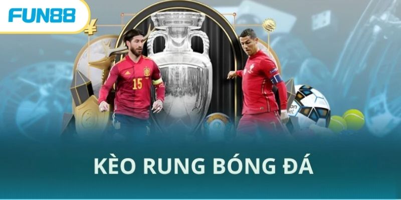 Kèo rung bóng đá và mẹo vào kèo bất bại từ chuyên gia 
