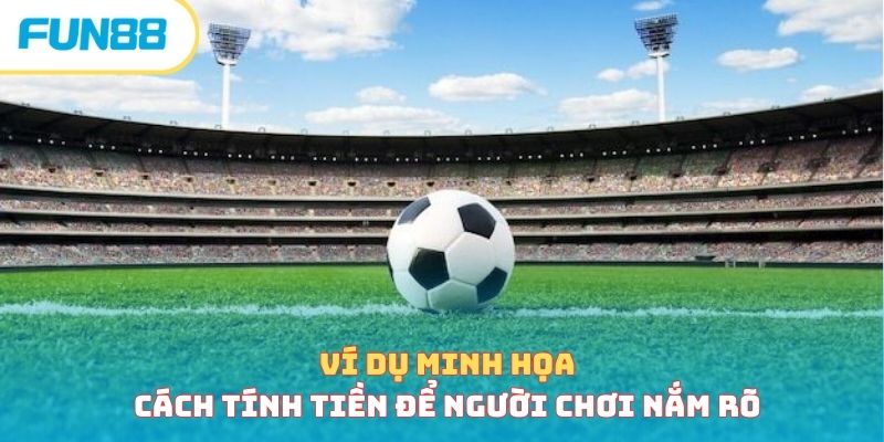 Cách đọc và tính kèo tỷ số chuẩn, thắng lớn trong tầm tay