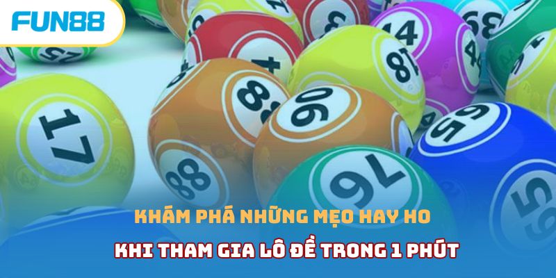 Lô Đề 1 Phút - Cực Phẩm Game Thú Vị Và Hấp Dẫn Nhất