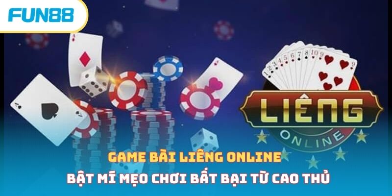 Game bài liêng online - Bật mí mẹo chơi bất bại từ cao thủ 