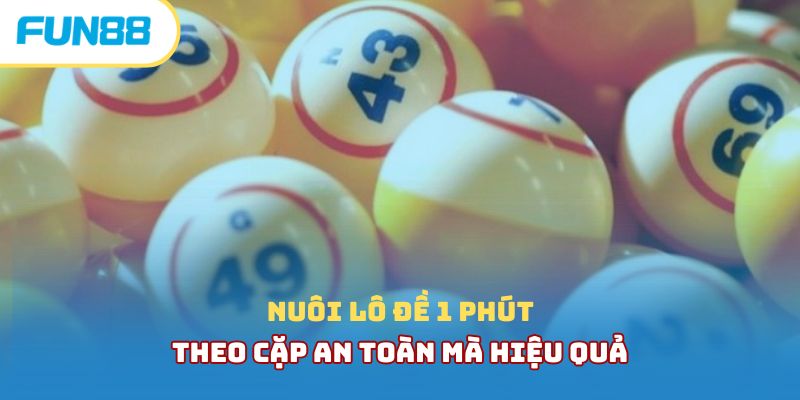 Lô Đề 1 Phút - Cực Phẩm Game Thú Vị Và Hấp Dẫn Nhất