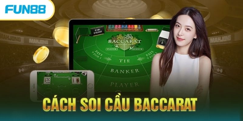 Cách Soi Cầu Baccarat Hiệu Quả, Bất Bại Từ Cao Thủ 