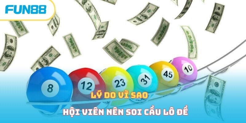 Soi Cầu Lô Đề Chuẩn Xác Ngay Tại Fun88 Mà Bạn Nhất Định Phải Biết