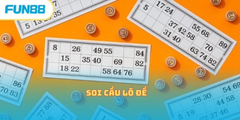 Soi Cầu Lô Đề Chuẩn Xác Ngay Tại Fun88 Mà Bạn Nhất Định Phải Biết