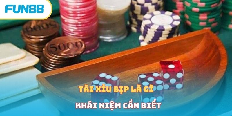 Tài Xỉu Bịp Là Gì - Mẹo Nhận Định Và Tránh Xa Cùng Fun88