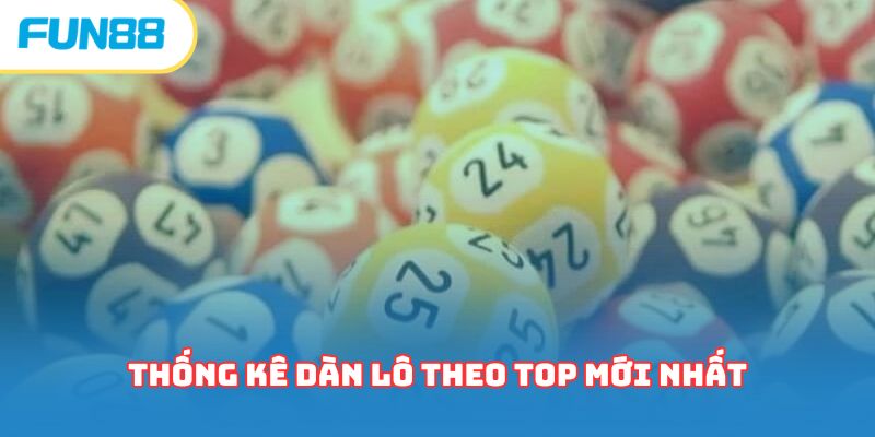 Lô Top - Khái Niệm Cơ Bản Người Chơi Cần Phải Khắc Ghi 
