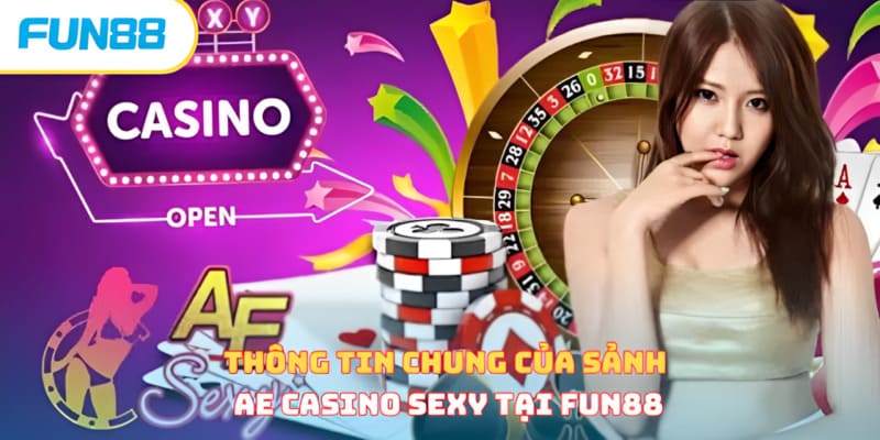 AE Sexy - Sảnh Cược Độc Đáo, Hấp Dẫn Nhất Tại Fun88
