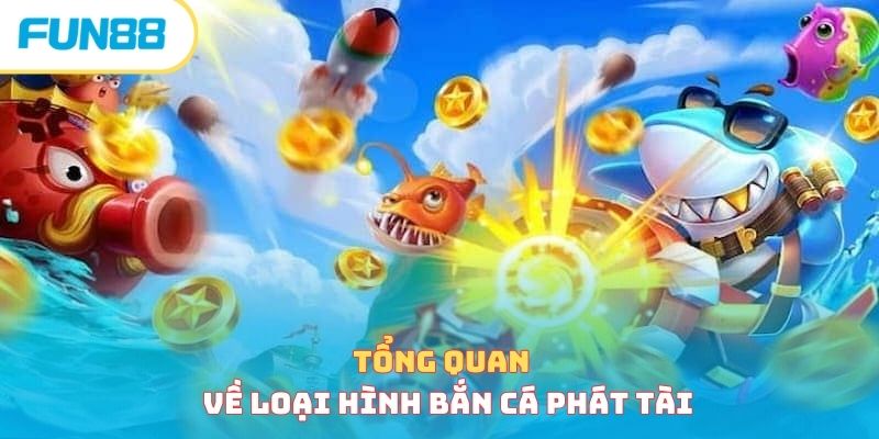 Bắn Cá Phát Tài - Điểm Dừng Chân Lý Tưởng Cho Bet Thủ 