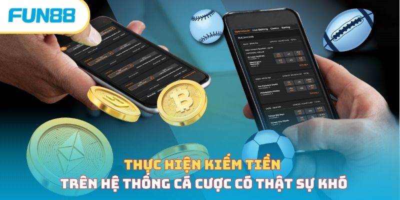 Cách Kiếm Tiền Từ Fun88 - 3 Hình Thức Phổ Biến, Đơn Giản