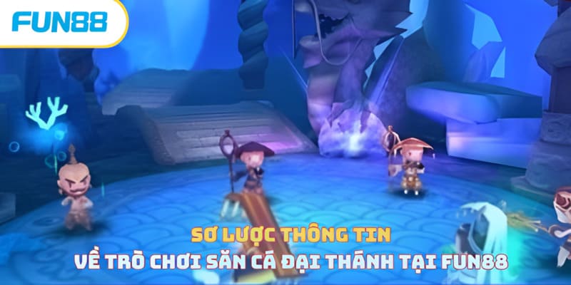 Đại Thánh Bắn Cá - Siêu Phẩm Đổi Thưởng Hot Nhất Tại Fun88