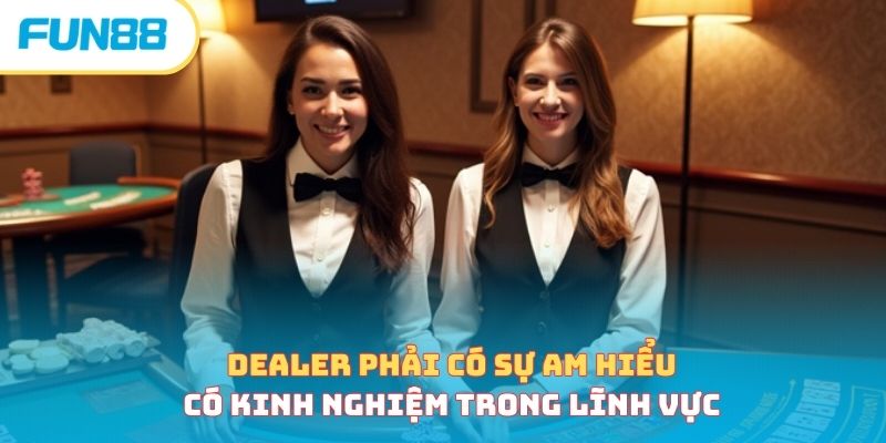 Dealer Là Gì - Giải Nghĩa Thuật Ngữ Trong Ngành Giải Trí 
