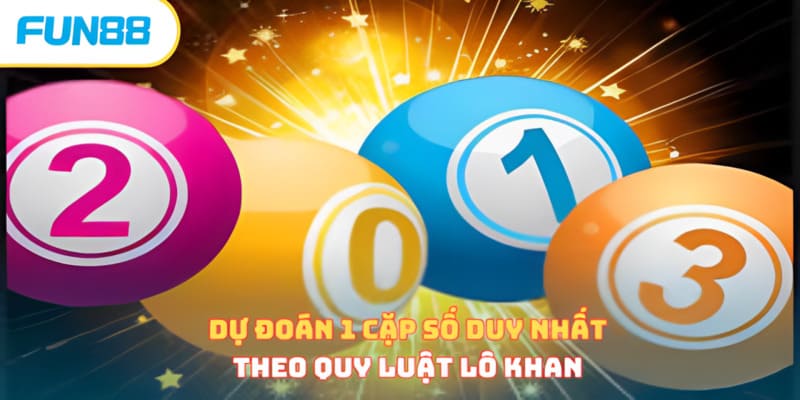 Dự Đoán 1 Cặp Số Duy Nhất - Bí Quyết Soi Bất Bại, Bách Thắng
