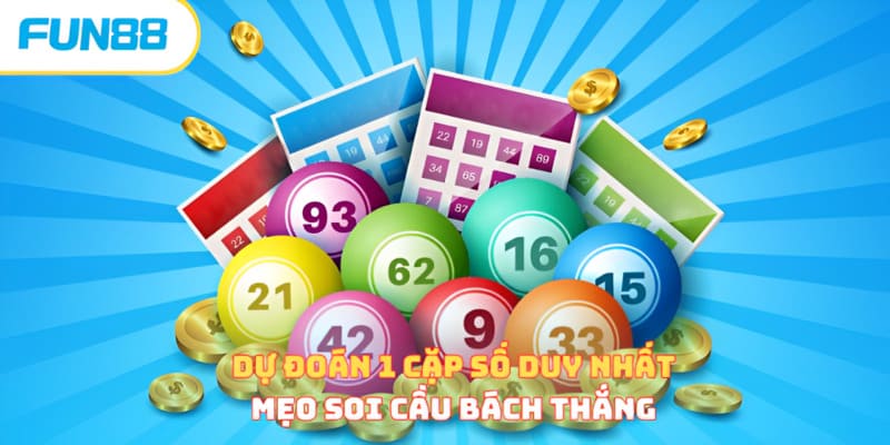 Dự Đoán 1 Cặp Số Duy Nhất - Bí Quyết Soi Bất Bại, Bách Thắng