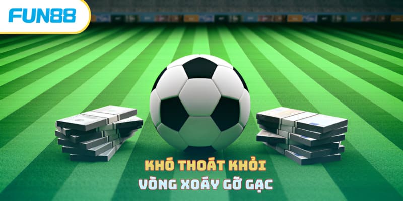 Sai Lầm Khi Cược Bóng Đá - Lưu Ý Quan Trọng Cần Ghi Nhớ
