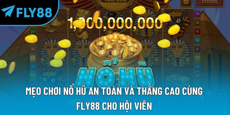 Nổ Hũ Fly88: Trải Nghiệm Giải Trí Cùng Giải Thưởng Hấp Dẫn