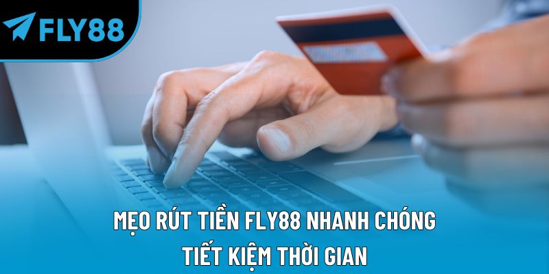 Rút Tiền Fly88 – Nhanh Chóng, Minh Bạch Và An Toàn Tuyệt Đối