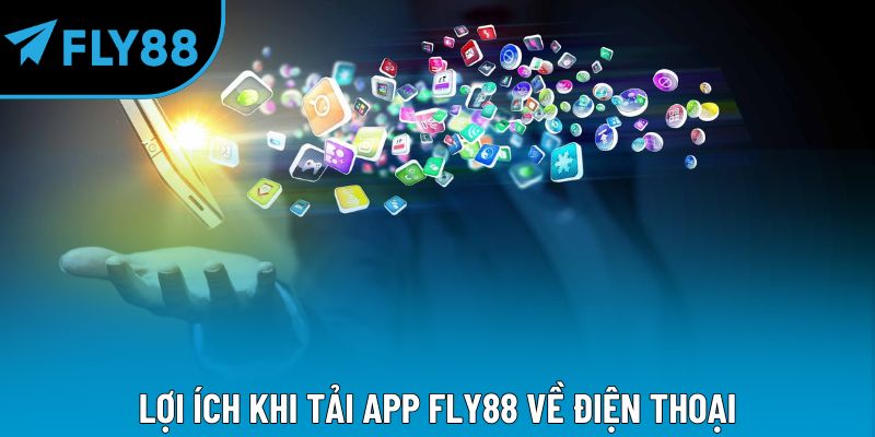 Tải App Fly88 – Trải Nghiệm Giải Trí Di Động Đỉnh Cao