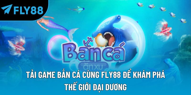 Bắn Cá Fly88 Đổi Thưởng Hấp Dẫn Cho Người Mới Năm 2026