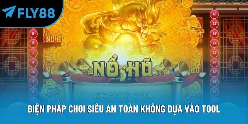Tool Hack Nổ Hũ Fly88 Tăng Tỷ Lệ Thắng Với Tính Năng Nổi Bật