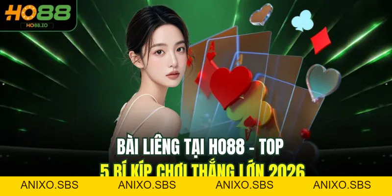 Bài Liêng Tại HO88 - Top 5 Bí Kíp Chơi Thắng Lớn 2026