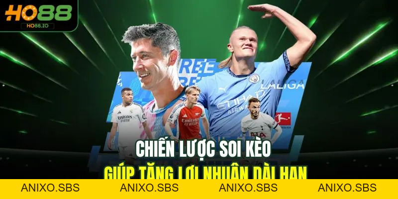 Soi Kèo Bóng Đá - Top 3 Cách Chuẩn Cho Hội Viên Tại HO88 