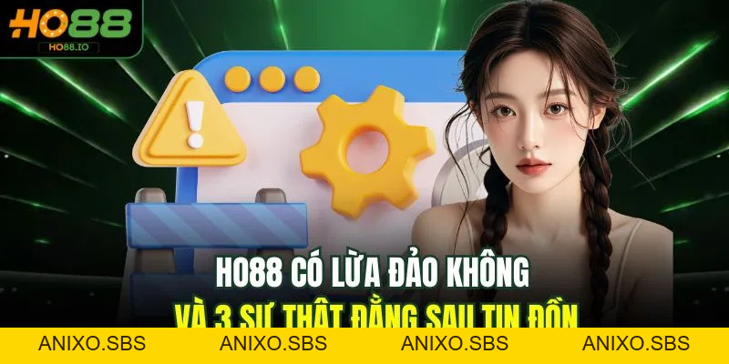 HO88 Có Lừa Đảo Không Và 3 Sự Thật Đằng Sau Tin Đồn HO88 Có Lừa Đảo Không Và 3 Sự Thật Đằng Sau Tin Đồn