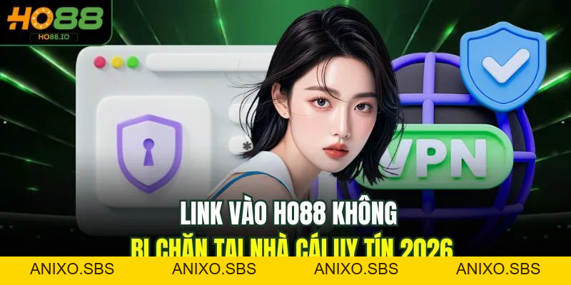 Link Vào HO88 Không Bị Chặn Tại Nhà Cái Uy Tín 2026 