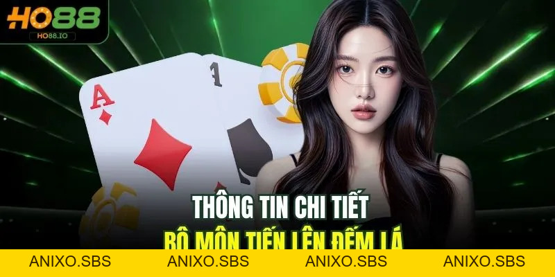 Tiến Lên Đếm Lá - Top Game Bài Số 1 Tại HO88 Hiện Nay Tiến Lên Đếm Lá - Top Game Bài Số 1 Tại HO88 Hiện Nay