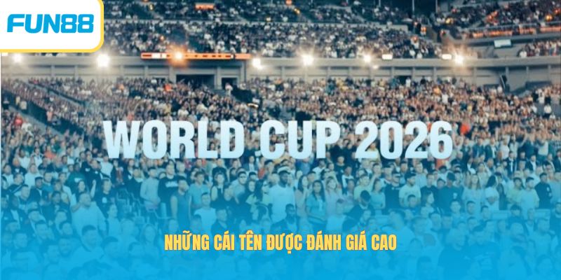Cơn Sốt World Cup 2026 - Thông Tin Được Chờ Đón Nhất Hiện Nay