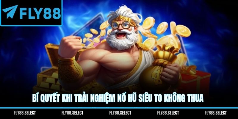 Nổ Hũ Siêu To FLY88 Và Bí Quyết Săn Jackpot Cực Khủng